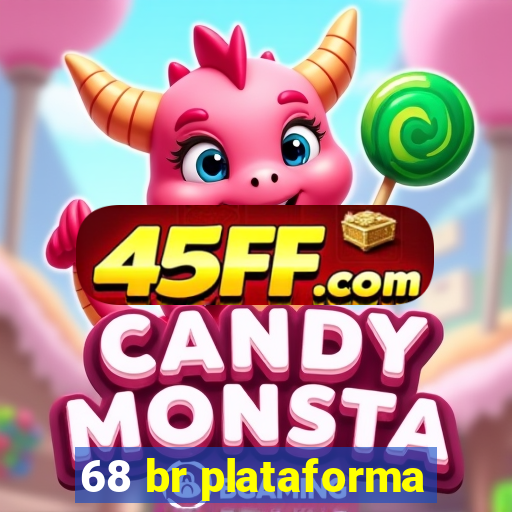 68 br plataforma